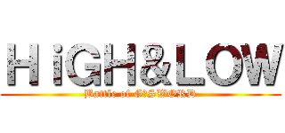 ＨｉＧＨ＆ＬＯＷ (Battle of GーSWORD)