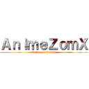 ＡｎｉｍｅＺｏｍＸ (Anime de Verdad)