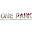 ＯＮＥ ＰＡＲＫ (attack on titan)