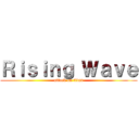 Ｒｉｓｉｎｇ Ｗａｖｅ (attack on titan)