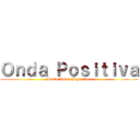 Ｏｎｄａ Ｐｏｓｉｔｉｖａ (Radio Anime Meganimex)