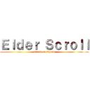 Ｅｌｄｅｒ Ｓｃｒｏｌｌ (attack on skyrim)