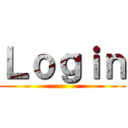 Ｌｏｇｉｎ ()