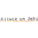 Ａｔｔａｃｋ ｏｎ Ｊａｋｕｂ (attack on titan)