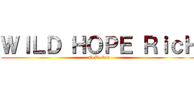 ＷＩＬＤ ＨＯＰＥ ＲｉｃＨ (CoD clan)
