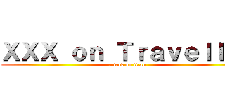 ＸＸＸ ｏｎ Ｔｒａｖｅｌｌｅｒ (attack on titan)