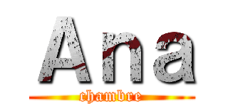 Ａｎａ (chambre)