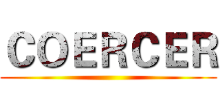 ＣＯＥＲＣＥＲ ()