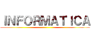 ＩＮＦＯＲＭＡＴＩＣＡ ()