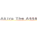 Ａｋｉｒａ Ｔｈｅ Ａｓｓａｓｓｉｎｓ (Thaistickman)