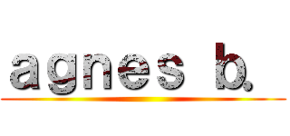 ａｇｎｅｓ ｂ． ()