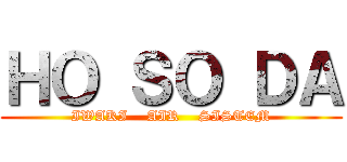 ＨＯ ＳＯ ＤＡ (IWAKI    AIR    SISTEM)