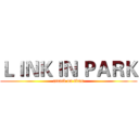 ＬＩＮＫＩＮ ＰＡＲＫ (attack on titan)