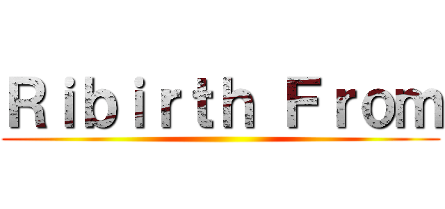 Ｒｉｂｉｒｔｈ Ｆｒｏｍ ()
