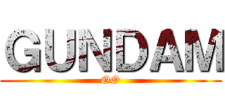 ＧＵＮＤＡＭ (OO)