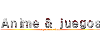 Ａｎｉｍｅ ＆ ｊｕｅｇｏｓ (ataque en revistas)