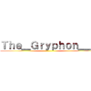 Ｔｈｅ＿Ｇｒｙｐｈｏｎ＿＿ ()