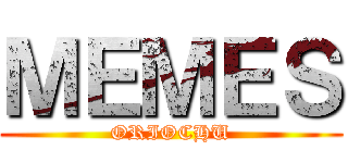 ＭＥＭＥＳ (ORIOCHU)