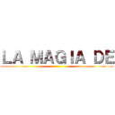 ＬＡ ＭＡＧＩＡ ＤＥ ()