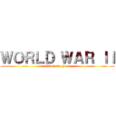 ＷＯＲＬＤ ＷＡＲ ＩＩ (Attack On Nazi)