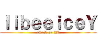 ＩｉｂｅｅｉｃｅＹ (attack on IB)