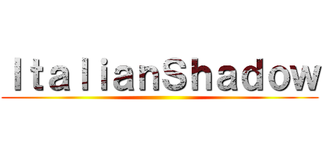 ＩｔａｌｉａｎＳｈａｄｏｗ ()