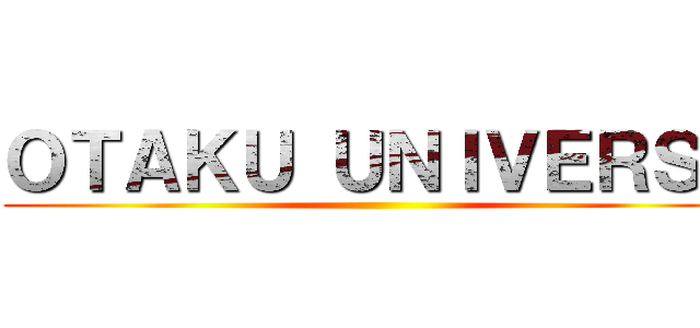 ＯＴＡＫＵ ＵＮＩＶＥＲＳＥ ()
