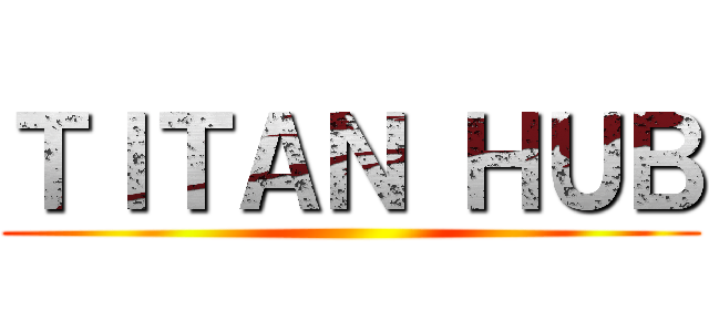 ＴＩＴＡＮ ＨＵＢ ()