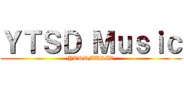 ＹＴＳＤ Ｍｕｓｉｃ (YTSDMUSIC)