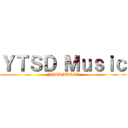 ＹＴＳＤ Ｍｕｓｉｃ (YTSDMUSIC)