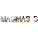 ＭＡＧＭＡＳ ３ ()
