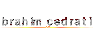 ｂｒａｈｉｍ ｃｅｄｒａｔｉ  (k-m)