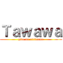 Ｔａｗａｗａ (give me nickname)