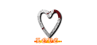 ♡ (LOVE)