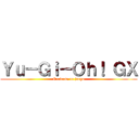 Ｙｕ－Ｇｉ－Ｏｈ！ ＧＸ (Enciende tu juego)