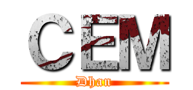 ＣＥＭ (Dhan)