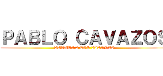 ＰＡＢＬＯ ＣＡＶＡＺＯＳ (ATAQUE A LOS TITANES)