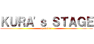 ＫＵＲＡ'ｓ ＳＴＡＧＥ (up twitter)
