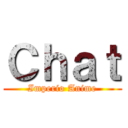 Ｃｈａｔ (Imperio Anime)