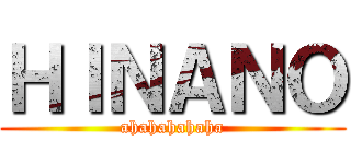 ＨＩＮＡＮＯ (ahahahahaha)