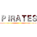 ＰＩＲＡＴＥＳ ()