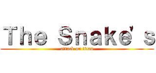 Ｔｈｅ Ｓｎａｋｅ\'ｓ (attack on titan)