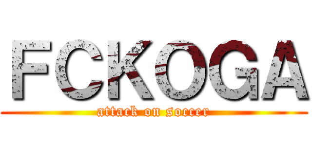 ＦＣＫＯＧＡ (attack on soccer)