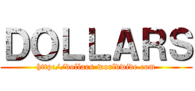 ＤＯＬＬＡＲＳ (http://dollars-worldwide.com)