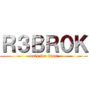 Ｒ３ＢＲ０Ｋ (only for fans)