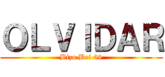 ＯＬＶＩＤＡＲ (Bizo Bei 69)