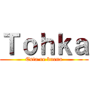 Ｔｏｈｋａ (Esta re buena)