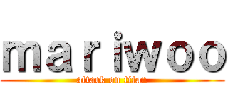 ｍａｒｉｗｏｏ (attack on titan)