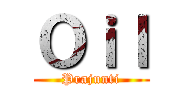 Ｏｉｌ (Prajunti)