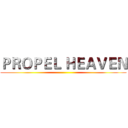 ＰＲＯＰＥＬ ＨＥＡＶＥＮ ()